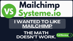 Mailchimp vs Systeme.io comparison graphic with green VS circle, headline reads I wanted to like Mailchimp, the math doesn't work, with Full Review button