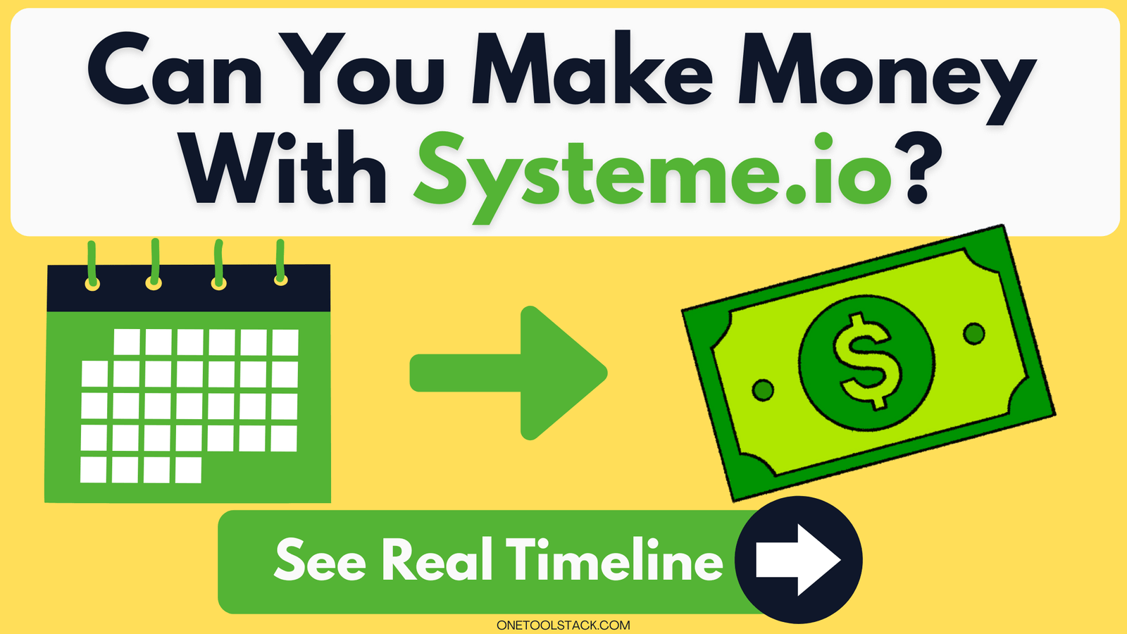 Featured image for article "Can You Make Money with Systeme.io" showing calendar icon, green arrow, and dollar bill representing time investment leading to income, with yellow background and OneToolStack.com branding